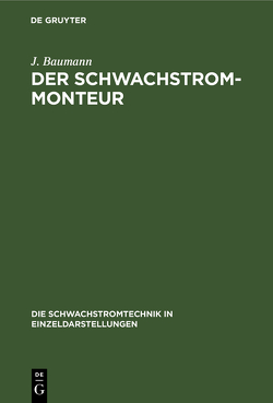 Der Schwachstrom-Monteur von Baumann,  J.