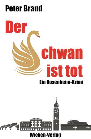 Der Schwan ist tot von Brand,  Peter