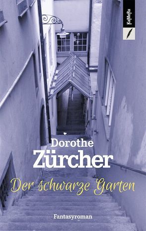 Der schwarze Garten von Zürcher,  Dorothe