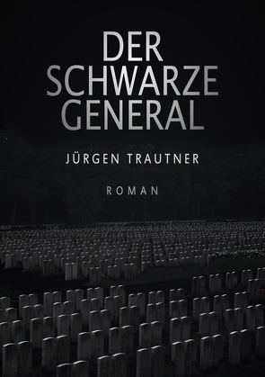 Der schwarze General von Trautner,  Jürgen