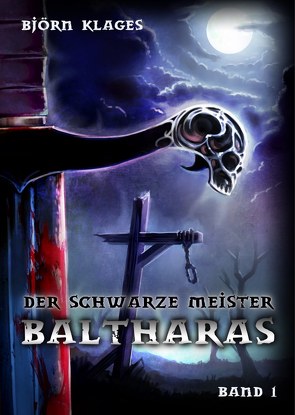 Der schwarze Meister Baltharas von Klages,  Björn