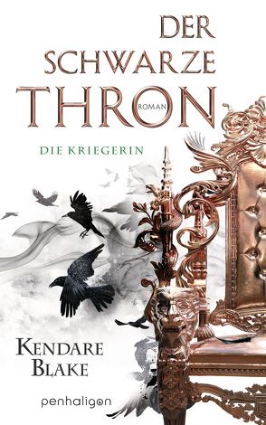 Der Schwarze Thron 3 – Die Kriegerin von Blake,  Kendare, Lungstrass-Kapfer,  Charlotte