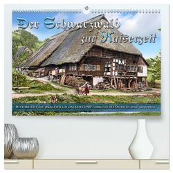 Der Schwarzwald zur Kaiserzeit – Fotos neu restauriert (hochwertiger Premium Wandkalender 2024 DIN A2 quer), Kunstdruck in Hochglanz von Tetsch,  André