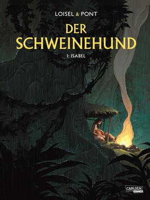 Der Schweinehund 1: Isabel von Loisel,  Régis, Pont,  Olivier