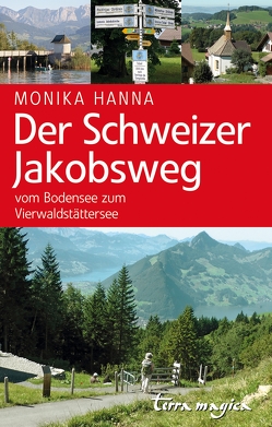 Der Schweizer Jakobsweg von Hanna,  Monika