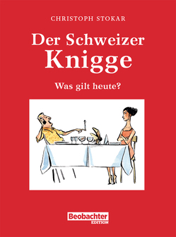 Der Schweizer Knigge von Stokar,  Christoph