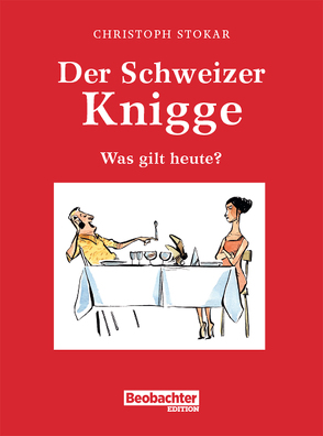 Der Schweizer Knigge von Stokar,  Christoph