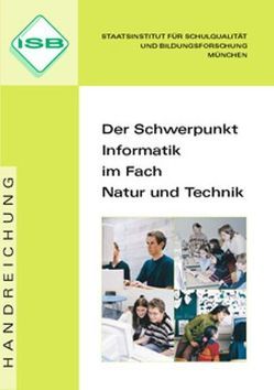 Der Schwerpunkt Informatik im Fach Natur und Technik von Hechenleitner,  Andrea, Scheungrab,  Christian