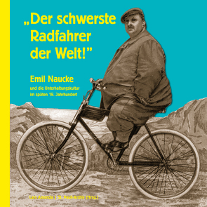 „Der schwerste Radfahrer der Welt!“ von Amenda,  Lars, Nissen,  Gert