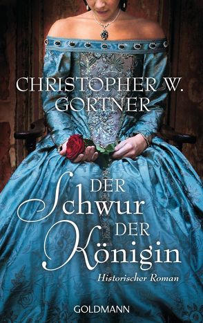 Der Schwur der Königin von Gortner,  Christopher W., Pfaffinger,  Peter