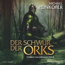 Der Schwur der Orks von Peinkofer,  Michael, Steck,  Johannes
