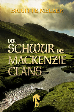 Der Schwur des MacKenzie-Clans von Melzer,  Brigitte