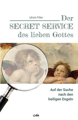 Der Secret Service des lieben Gottes von Filler,  Ulrich