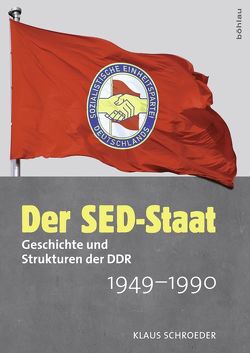 Der SED-Staat von Schroeder,  Klaus