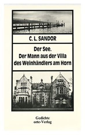 Der See. Der Mann aus der Villa des Weinhändlers am Horn von Sandor,  C L