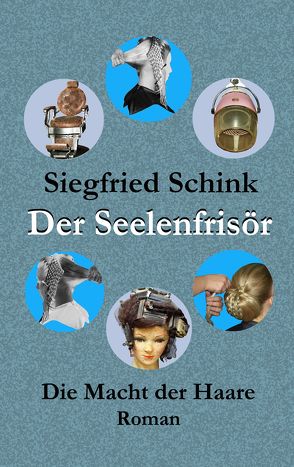 Der Seelenfrisör von Schink,  Siegfried