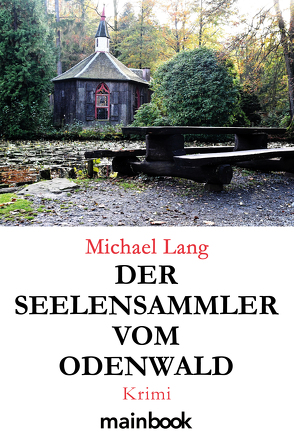 Der Seelensammler vom Odenwald von Lang,  Michael