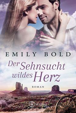 Der Sehnsucht wildes Herz von Bold,  Emily