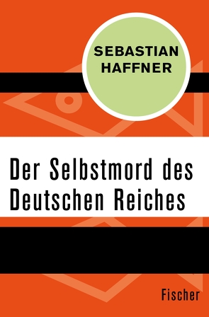 Der Selbstmord des Deutschen Reichs von Haffner,  Sebastian
