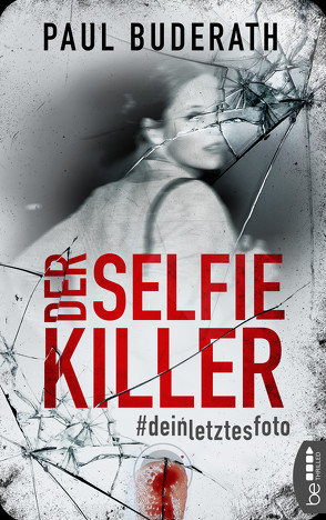 Der Selfie-Killer von Buderath,  Paul