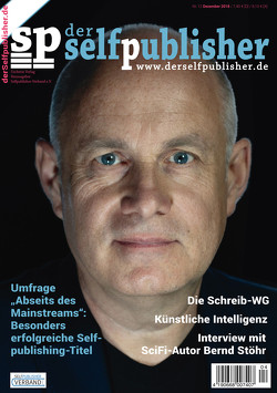 der selfpublisher 12, 4-2018, Heft 12, Dezember 2018 von Barth,  Andrea, Becker,  Andrea, Jesse,  Roland, Johanus,  Marcus, Matting,  Matthias, Schreiber,  Anja, Stöhr,  Bernd, Suchanek,  Andreas, Uschtrin,  Sandra, Weber,  Markus