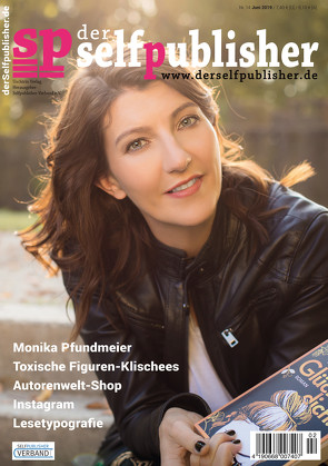 der selfpublisher 14, 2-2019, Heft 14, Juni 2019 von Bergner,  Jana von, Halermöller,  Jessica, Johanus,  Marcus, Pavlovic,  Susanne, Pfundmeier,  Monika, Schreiber,  Anja, Stronk,  Cally, Turtschi,  Ralf, Uschtrin,  Sandra, Wenzel,  Matthias, Zipperling,  Jasmin