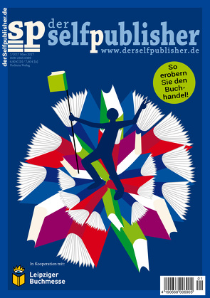 der selfpublisher 5, 1-2017, Heft 5, März 2017 von Angermayer,  Karen Christine, Boerboom,  Peter, Bolduan,  Bianca, Haag,  Ingrid, Hagedorn,  Brigitte, Jäger,  Jennifer, Matting,  Matthias, Nentwich,  Vera, Pavlovic,  Susanne, Roesner,  Frank, Schiller,  BC, Terpoorten,  Heidi, Uschtrin,  Sandra, Vogt,  Carola