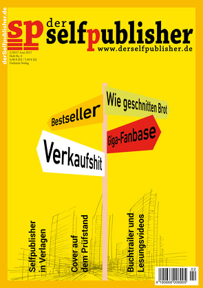 der selfpublisher 6, 2-2017, Heft 6, Juni 2017 von Boerboom,  Peter, Brinkmann,  Caroline, Bühnemann,  Annika, Dennerlein,  Monika, Dresen,  Rainer, Haag,  Ingrid, Hasse,  Stefanie, Jäger,  Jennifer, Johanus,  Marcus, Juffern,  Jennifer, Köpke,  Tina, Matting,  Matthias, Meier,  Steffen, Newman,  Laura, Pavlovic,  Susanne, Schmidt,  Natalja, Shepherd,  Catherine, Uschtrin,  Sandra, Vogt,  Carola