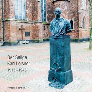Der Selige Karl Leisner 1915 – 1945 von Hansmann,  Wilfried