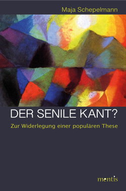 Der senile Kant? von Schepelmann,  Maja