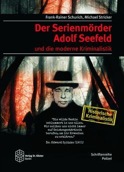 Der Serienmörder Adolf Seefeld und die moderne Kriminalistik von Schurich,  Frank-Rainer, Stricker,  Michael