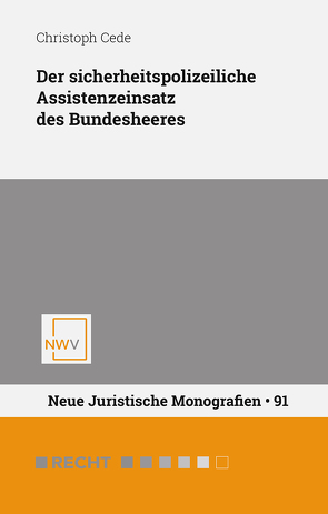 Der sicherheitspolizeiliche Assistenzeinsatz des Bundesheeres von Cede,  Christoph