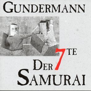 Der siebte Samurai von Gundermann,  Gerhard