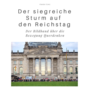 Der siegreiche Sturm auf den Reichstag von Lenz,  Gustav