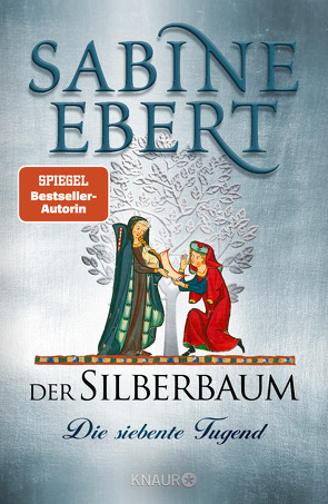 Der Silberbaum. Die siebente Tugend von Ebert,  Sabine