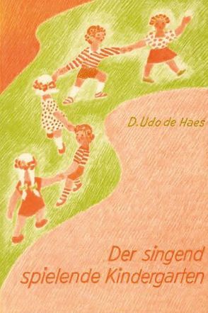 Der singend spielende Kindergarten von Udo de Haes,  Dan