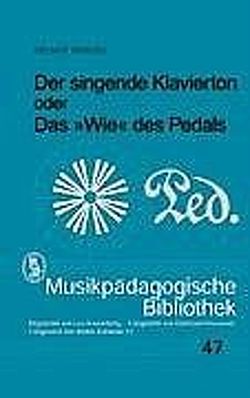 Der singende Klavierton oder das ‚Wie‘ des Pedals von Brauss,  Helmut, Maysenhölder,  Waldemar