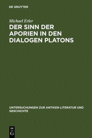 Der Sinn der Aporien in den Dialogen Platons von Erler,  Michael