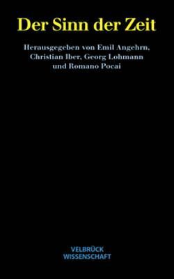 Der Sinn der Zeit von Angehrn,  Emil, Figal,  Günter, Fulda,  Hans F, Henrich,  Dieter, Iber,  Christian, Lohmann,  Georg, Pocai,  Romano