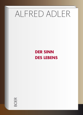 Der Sinn des Lebens von Adler,  Alfred