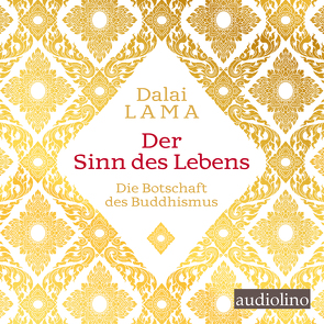 Der Sinn des Lebens von Gyatso,  Tenzin, Kaempfe,  Peter, Lama,  Dalai