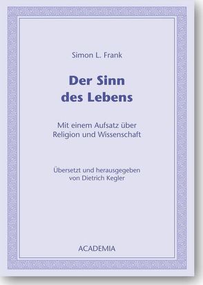 Der Sinn des Lebens von Frank,  Simon L, Kegler,  Dietrich