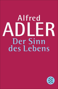 Der Sinn des Lebens von Adler,  Alfred