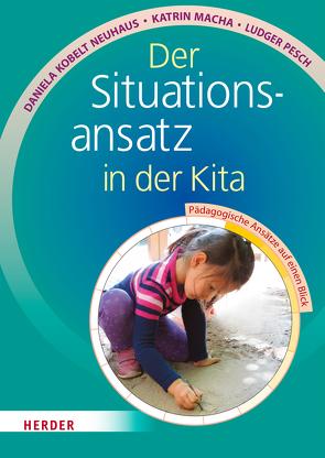 Der Situationsansatz in der Kita von Macha,  Katrin, Neuhaus,  Daniela Kobelt, Pesch,  Ludger