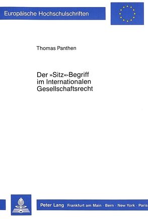 Der «Sitz»-Begriff im Internationalen Gesellschaftsrecht von Panthen,  Thomas G.