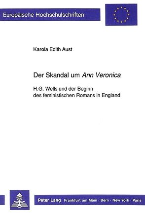 Der Skandal um «Ann Veronica» von Aust,  Karola E.