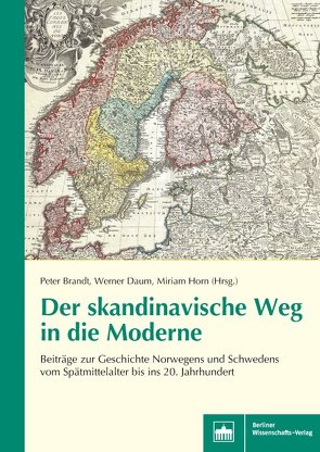 Der skandinavische Weg in die Moderne von Brandt,  Peter, Daum,  Werner, Horn,  Miriam