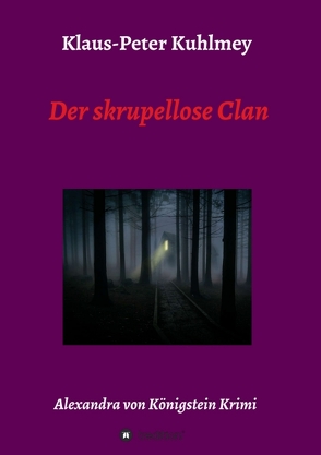 Der skrupellose Clan von Kuhlmey,  Klaus-Peter