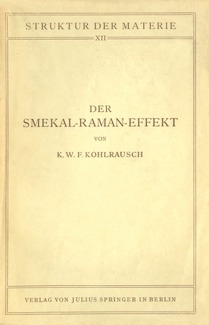 Der Smekal-Raman-Effekt von Born,  M., Franck,  J., Kohlrausch,  K.W.F.