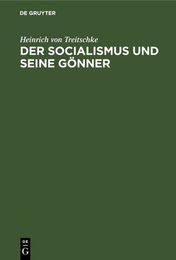 Der socialismus und seine Gönner von Treitschke,  Heinrich von